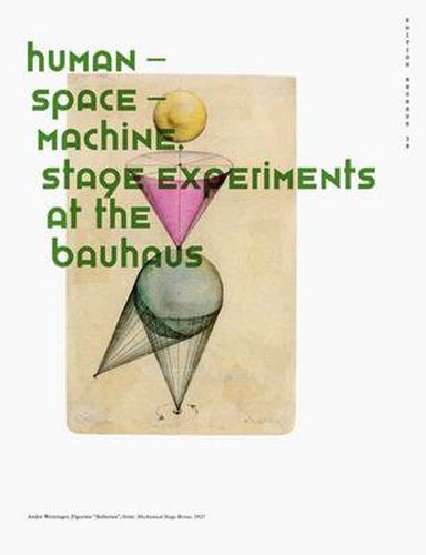 Cover image for Human Space Machine: Stage Experiments at the Bauhaus