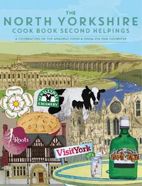 Cover image for The North Yorkshire Cook Book Second Helpings: A celebration of the amazing food and drink on our doorstep.