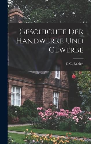 Cover image for Geschichte Der Handwerke Und Gewerbe