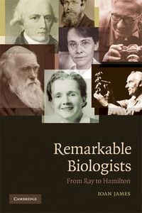 Cover image for Remarkable Biologists: From Ray to Hamilton