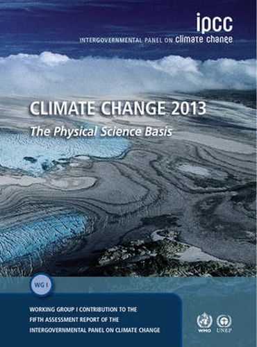 Climate Change 2013 - The Physical Science Basis: Working Group I Contribution to the Fifth Assessment Report of the Intergovernmental Panel on Climate Change