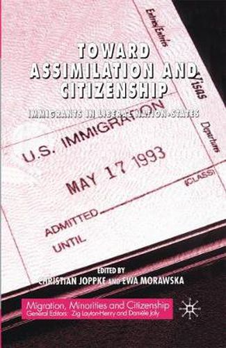 Cover image for Toward Assimilation and Citizenship: Immigrants in Liberal Nation-States