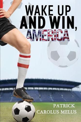 Cover image for Wake Up and Win, America