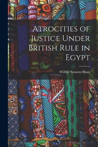 Atrocities of Justice Under British Rule in Egypt