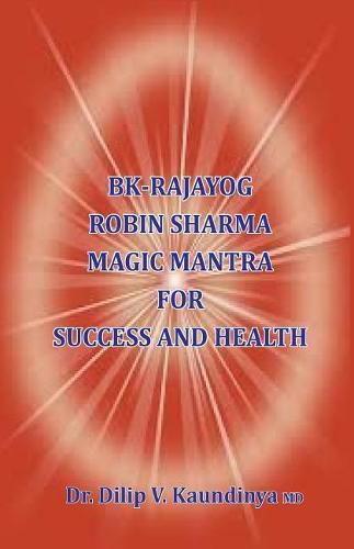 BK - Rajayog, Robin Sharma Magic Mantra for Success and Health