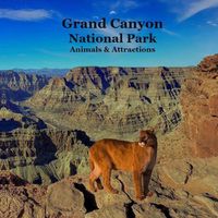 Cover image for Grand Canyon Park Animals and Attractions Kids Book