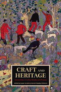 Cover image for Craft and Heritage: Intersections in Critical Studies and Practice