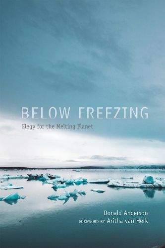Below Freezing: Elegy for the Melting Planet