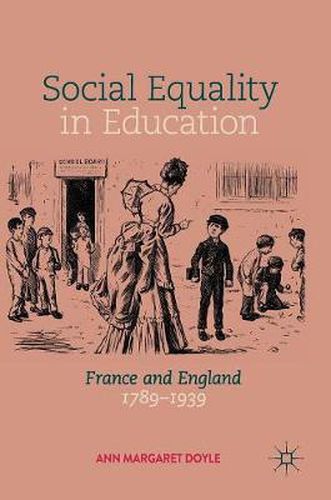 Cover image for Social Equality in Education: France and England 1789-1939