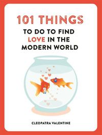 Cover image for 101 Things to do to Find Love in the Modern World