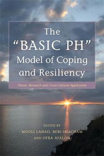 Cover image for The BASIC Ph  Model of Coping and Resiliency: Theory, Research and Cross-Cultural Application