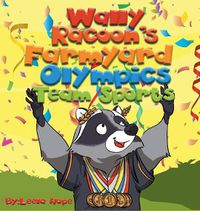 Cover image for Wally Raccoon's Farmyard Olympics - Team Sports: bedtime books for kids