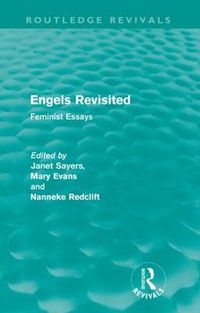 Cover image for Engels Revisited (Routledge Revivals): Feminist Essays