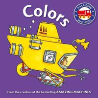 Cover image for Amazing Machines First Concepts: Colors