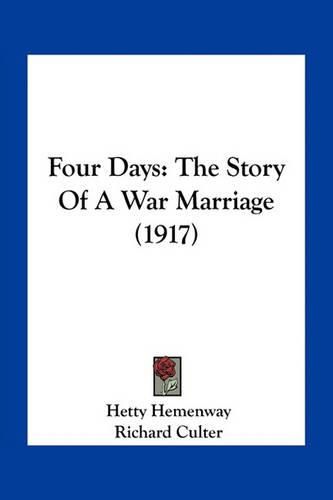 Cover image for Four Days: The Story of a War Marriage (1917)