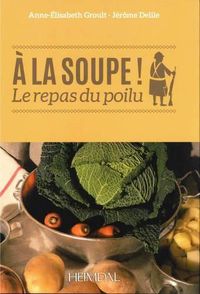 Cover image for A La Soupe!: Le Repas Du Poilu