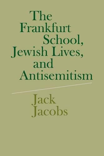 Cover image for The Frankfurt School, Jewish Lives, and Antisemitism