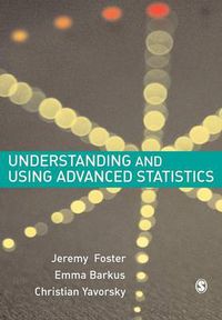 Cover image for Understanding and Using Advanced Statistics: A Practical Guide for Students