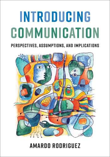 Cover image for Introducing Communication: Perspectives, Assumptions, and Implications