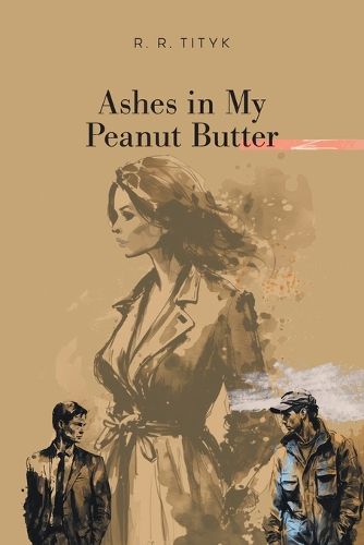 Cover image for Ashes in My Peanut Butter