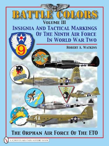 Cover image for Battle Colors: Insignia and Tactical Markings of the Ninth Air Force in World War II