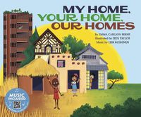 Cover image for My Home, Your Home, Our Homes (How are We Alike and Different?)