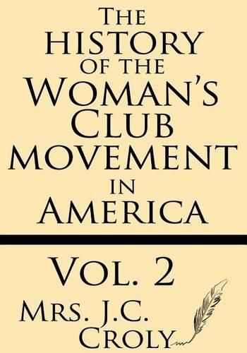 Cover image for The History of the Woman's Club Movement in America (Volume 2)