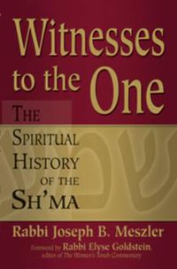 Cover image for Witnesses to the One: The Spiritual History of the Sh'ma