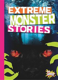 Cover image for Extreme Monster Stories