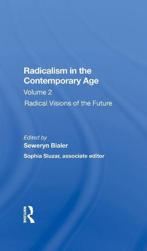 Cover image for Radicalism in the Contemporary Age: Radical Visions of the Future