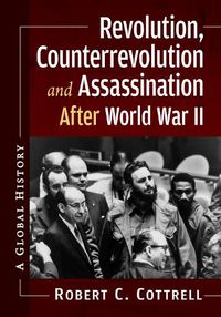 Cover image for Revolution, Counterrevolution and Assassination After World War II