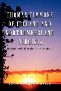 Cover image for Thomas Timmons of Ireland and Northumberland Virginia