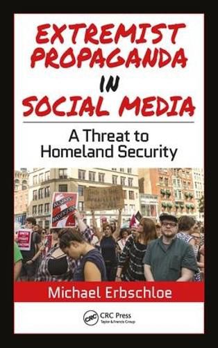 Cover image for Extremist Propaganda in Social Media: A Threat to Homeland Security