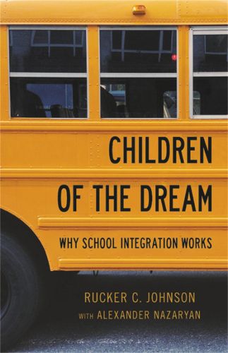 Cover image for Children of the Dream: Why School Integration Works