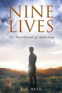 Cover image for Nine Lives: The Heartbreak of Addiction