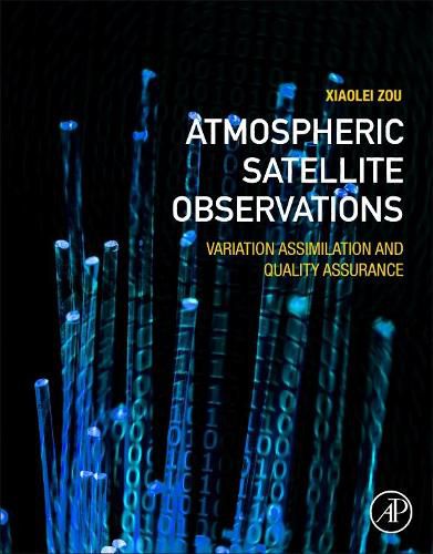 Cover image for Atmospheric Satellite Observations: Variation Assimilation and Quality Assurance