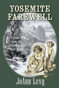 Cover image for Yosemite Farewell: An Untold Tale from the California Gold Rush