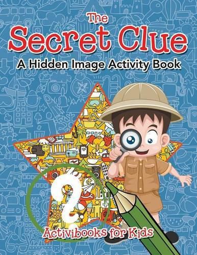 The Secret Clue The Hidden Image Activity Book