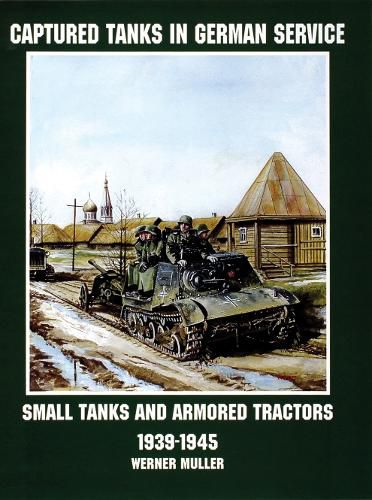 Cover image for Captured Tanks in German Service: Small Tanks and Armored Trains