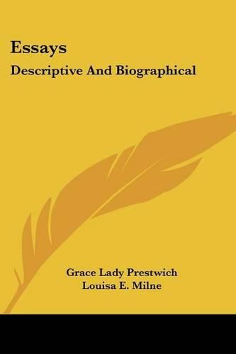 Essays: Descriptive and Biographical: With a Memoir (1901)