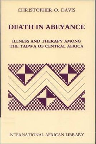 Death in Abeyance: Therapies and Illness Among the Tabwa of Zaire/Congo