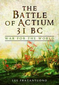 Cover image for Battle of Actium 31 BC: War for the World