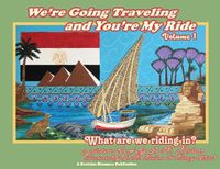 Cover image for We're Going Traveling and You're My Ride Volume 1: What are we riding in?