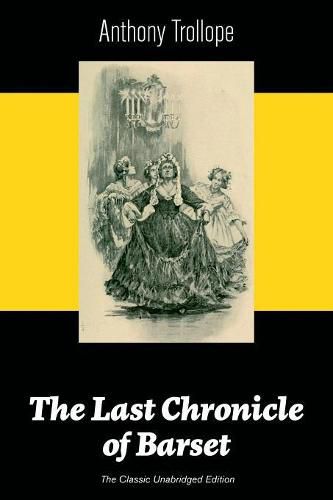 Cover image for The Last Chronicle of Barset (The Classic Unabridged Edition)