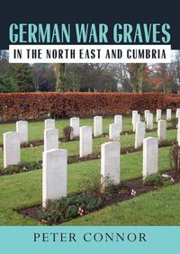 Cover image for German War Graves in the North East and Cumbria