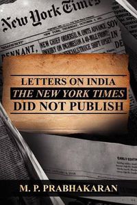 Cover image for Letters on India the New York Times Did Not Publish