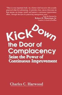 Cover image for Kick Down the Door of Complacency: Seize the Power of Continuous Improvement