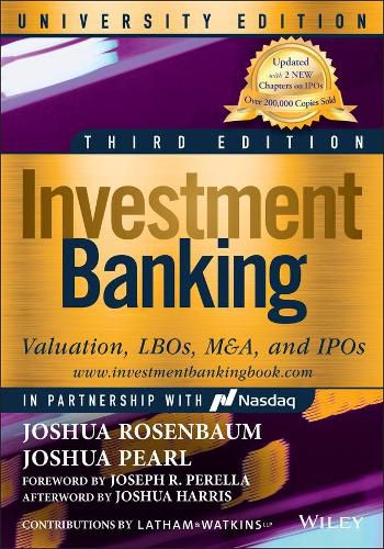 Investment Banking University, Third Edition - Valuation, LBOs, M&A, and IPOs