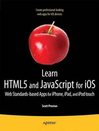 Cover image for Learn HTML5 and JavaScript for iOS: Web Standards-based Apps for iPhone, iPad, and iPod touch