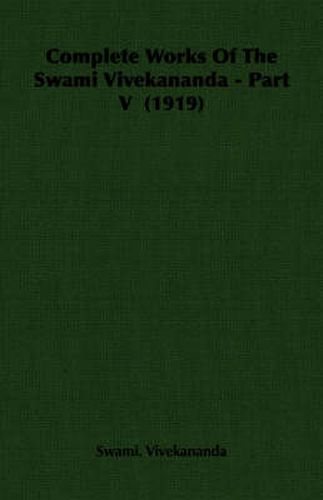 Cover image for Complete Works of the Swami Vivekananda - Part V (1919)